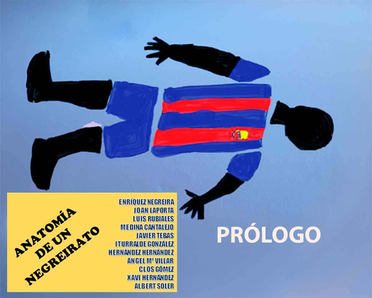 Anatomía de un Negreirato: Prólogo
